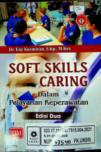 SOFT SKILLS CARING: Dalam Pelayanan Keperawatan, Edisi Dua