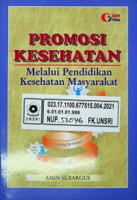 PROMOSI KESEHATAN: Melalui Pendidikan Kesehatan Masyarakat