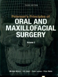 Peterson's Principles of ORAL AND MAXILLOFACIAL SURGERY, THIRD EDITION, VOLUME 2