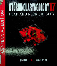 BALLENGER'S OTORHINOLARYNGOLOGY: HEAD AND NECK SURGERY 17