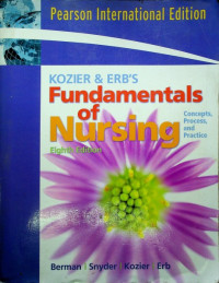 Fundamentals of Nursing: Concepts, Process, and Practice, Eighth Edition