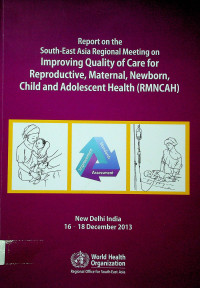 Report on the South-east Asia Regional Meeting on Improving Quality of care for Reproductive, Maternal, Newborn, Child and Adolescent Health (RMNCAH)
