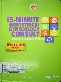 THE 5-MINUTE OBSTETRICS AND GYNECOLOGY CONSULT