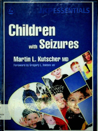 Children With Seizures A Guide for Parents,Teachers, and Other Professionals