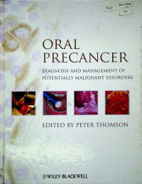 ORAL PRECANCER: DIAGNOSIS AND MANAGEMENT OF POTENTIALLY MALIGNANT DISORDERS