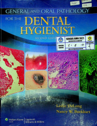 GENERAL AND ORAL PATHOLOGY FOR THE DENTAL HYGIENIST, SECOND EDITION