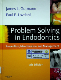 Problem Solving in Endodontics; Prevention, Identification, and Management, 5th Edition