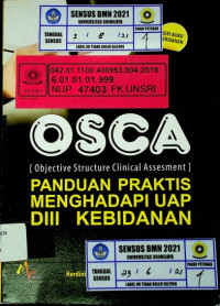 OSCA (Objective Structure Clinical Assesment): PANDUAN PRAKTIS MENGHADAPI UAP DIII KEBIDANAN