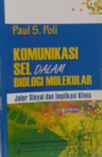 KOMUNIKASI SEL DALAM BIOLOGI MOLEKULER : Jalur Sinyal dan Implikasi Klinis