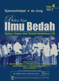 Buku Ajar Ilmu Bedah Sistem Organ dan Tindak Bedahnya (2), Edisi 4, vol.3