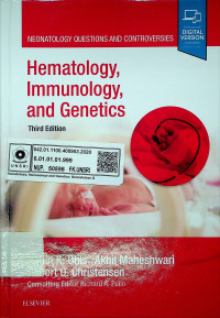 NEONATOLOGY QUESTIONS AND CONTROVERSIES : Hematology, Immunology, and Genetics, Third Edition