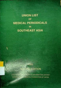 UNION LIST OF MEDICAL PERIODICALS IN SOUTHEAST ASIA, SECOND EDITION