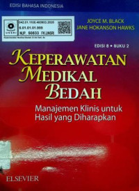 KEPERAWATAN MEDIKAL BEDAH; Manajemen Klinis untuk Hasil yang Diharapkan, EDISI 8 BUKU 2