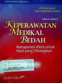 KEPERAWATAN MEDIKAL BEDAH; Manajemen Klinis untuk Hasil yang Diharapkan, EDISI 8 BUKU 3