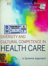 DIVERSITY AND CULTURAL COMPETENCE IN HEALTH CARE : A System Approach