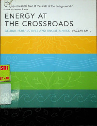 ENERGY AT THE CROSSROADS :GLOBAL PERSPECTIVES AND UNCERTAINTIES