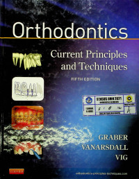 Orthodontics : Current Principles and Techniques, FIFTH EDITION