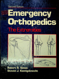 Emergency Orthopedics : The Extremities, Second Edition