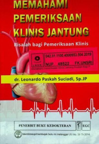 MEMAHAMI PEMERIKSAAN KLINIS JANTUNG, Risalah bagi Pemeriksaan Klinis