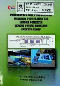 PERENCANAAN DAN PEMBANGUNAN INSTALASI PENGOLAHAN AIR LIMBAH DOMESTIK DENGAN PROSES BIOFILTER ANAEROB- AEROB