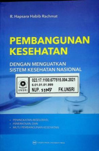 PEMBANGUNAN KESEHATAN DENGAN MENGUATKAN SISTEM KESEHATAN NASIONAL