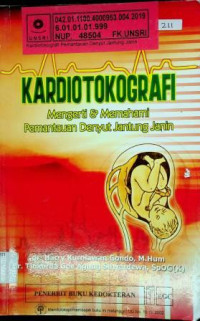 KARDIOTOKOGRAFI; Mengerti dan Memahami Pemantauan Denyut Jantung Janin