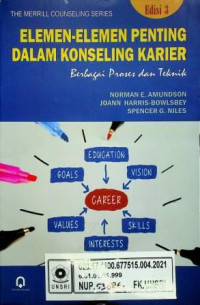 ELEMEN- ELEMEN PENTING DALAM KONSELING KARIER; Berbagai Proses dan Teknik, Edisi ke-3