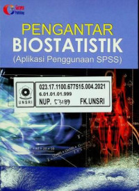 PENGANTAR BIOSTATISTIK ( Aplikasi Penggunaan SPSS )