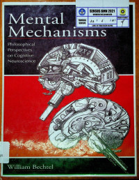 Mental Mechanisms : Philosophical perspectives on Cognitive Neuroscience