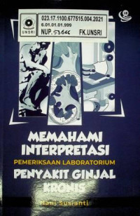 MEMAHAMI INTERPRETASI PEMERIKSAAN LABORATORIUM PENYAKIT GINJAL KRONIS