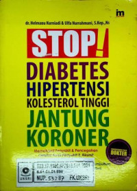 STOP! DIABETES HIPERTENSI KOLESTEROL TINGGI JANTUNG KORONER