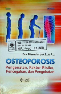 OSTEOPOROSIS, Pengenalan, Faktor Risiko, Pencegahan, dan Pengobatan