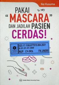 PAKAI MASCARA DAN JADILAH PASIEN CERDAS !