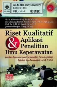 Riset Kualitatif dan Aplikasi Penelitian Ilmu Keperawatan Analisis Data dengan Pendekatan Fenomenologi Colaizzi dan Perangkat Lunak N Vivo