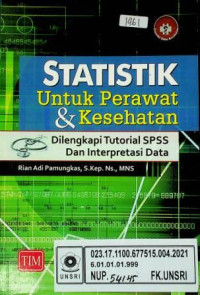 STATISTIK Untuk Perawat dan Kesehatan, Dilengkapi Tutorial SPSS dan Interpretasi Data