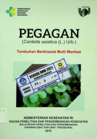 PEGAGAN ( Centella Asiatica (L.) Urb.); Tumbuhan Berkhasiat Multi Manfaat