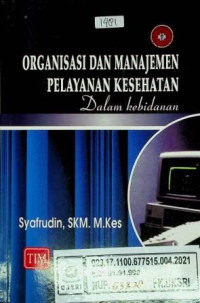 ORGANISASI DAN MANAJEMEN PELAYANAN KESEHATAN Dalam Kebidanan