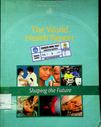 The World Health Report 2003 : Shaping the future