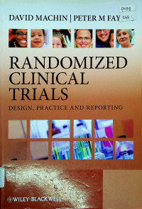 RANDOMIZED CLINICAL TRIALS DESIGN, PRACTICE AND REPORTING