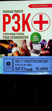 PANDUAN PRAKTIS P3K ( PERTOLONGAN PERTAMA PADA KEDARURATAN)