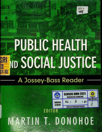 PUBLIC HEALTH AND SOCIAL JUSTICE : A Jossey-Bass Reader