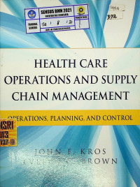 HEALTH CARE OPERATIONS AND SUPPLY CHAIN MANAGEMENT : OPERATIONS, PLANNING, AND CONTROL