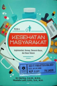 KESEHATAN MASYARAKAT: Implementasi, Konsep, Skenario Kasus, dan Dasar Hukum