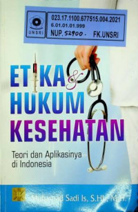 ETIKA HUKUM KESEHATAN; Teori dan Aplikasinya di Indonesia