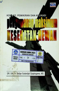 KONSEP, PEMIKIRAN DAN APLIKASI  Kebijakan Pengamanan Maksimum KESEHATAN HEWAN