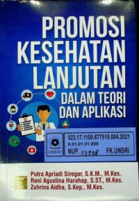 PROMOSI KESEHATAN LANJUTAN DALAM TEORI DAN APLIKASI