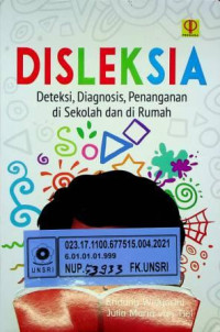 DISLEKSIA ; Deteksi, Diagnosis, Penanganan di Sekolah dan di Rumah