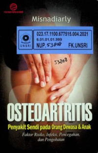 OSTEOARTRITIS; Penyakit Sendi pada Orang Dewasa & Anak, Faktor Risiko, Infeksi, Pencegahan, dan Pengobatan