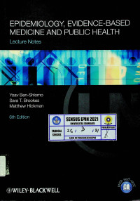 EPIDEMIOLOGY, EVIDENCE-BASED EDICINE AND PUBLIC HEALTH : Lecture Notes, 6 th Edition