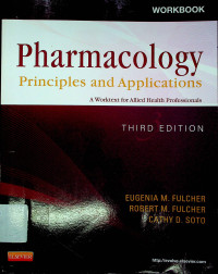 Pharmacology Principles and Applications : A Worktext for Allied Health Professionals, Third edition